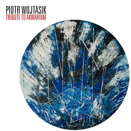 Piotr Wojtasik - Tribute To Akwarium